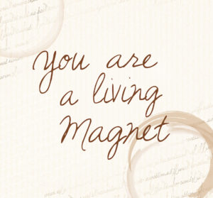 you-are-a-living-magnet