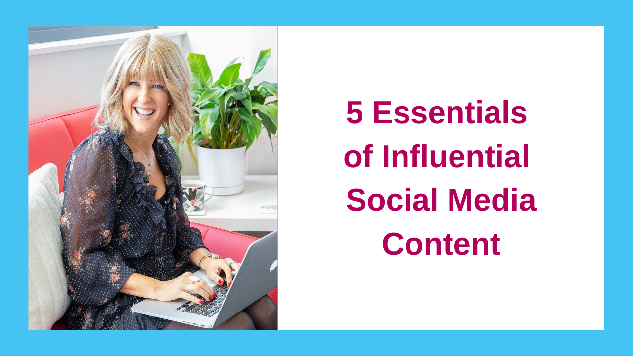 5 Essentials of Influential Social Media Content - Kat Millar