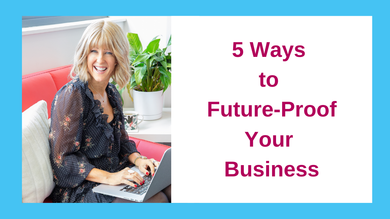 5 Ways To Future-Proof Your Business - Kat Millar