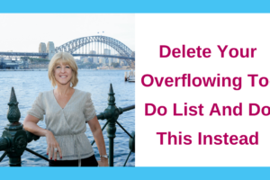Delete Your Overflowing To-Do List And Do This Instead