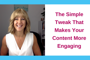 The Simple Tweak That Makes Your Content More Engaging
