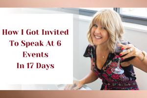 How I Got Invited To Speak At 6 Events In 17 Days