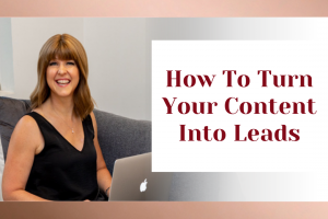 How To Turn Your Content Into Leads