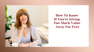 How to know if you're giving away too much value for free