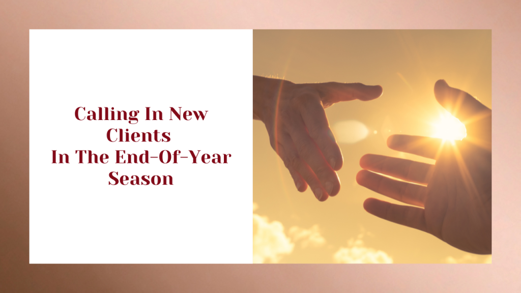 Calling In New Clients In The End-Of-Year Season