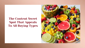 The content Sweet Spot That Appeals To All Buying Types