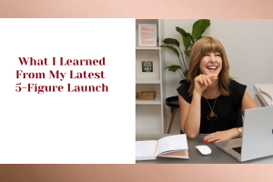 3 Lessons I Learned From My Latest 5-Figure Launch