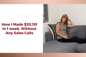 How I Made $20,191 In 1 Week Without Any Sales Calls