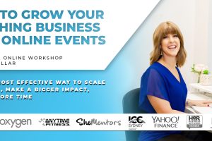 How To Grow Your Coaching Business With Online Events: FREE Live Online Express Workshop