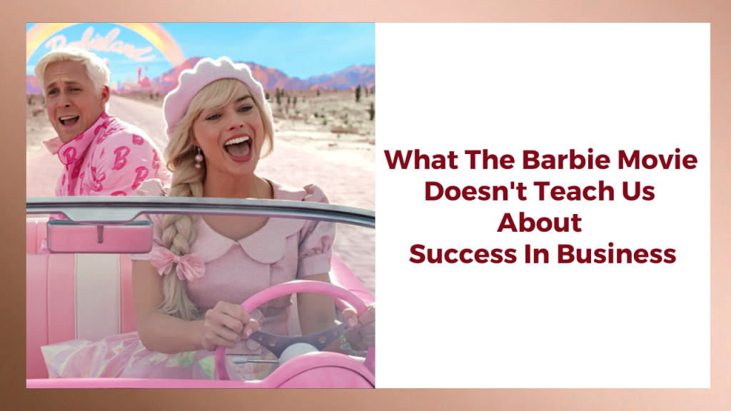 What the Barbie Movie Doesn't Teach Us