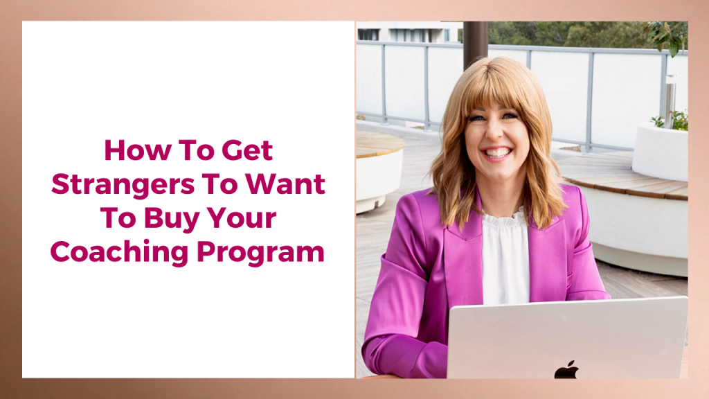 Get strangers to buy your coaching program