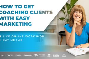How To Get Coaching Clients With Easy Marketing: FREE Live Online Workshop