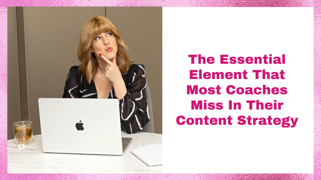 essential elements coaches miss in their content strategy